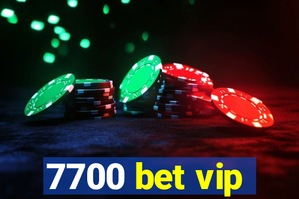 7700 bet vip